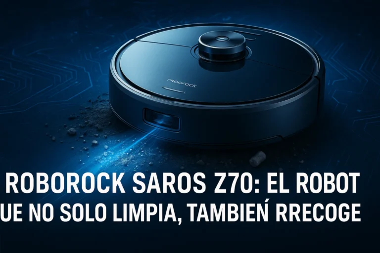 Roborock Saros Z70 el robot que no solo limpia también recoge